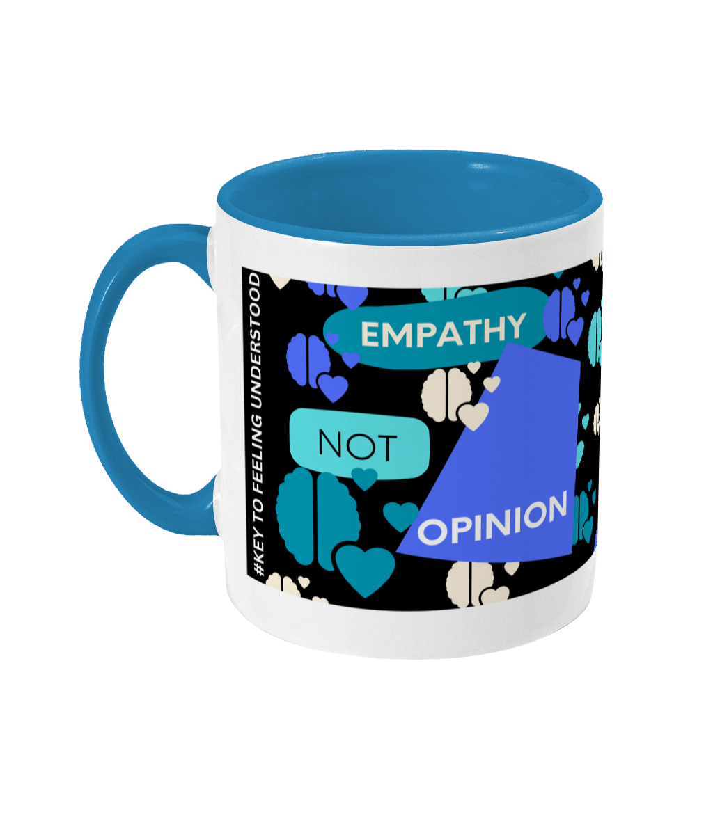 Empathy Not Opinion Two Tone Mug - Blue/Teal Design with Black Background (Various Handle and Inner Colours Available)