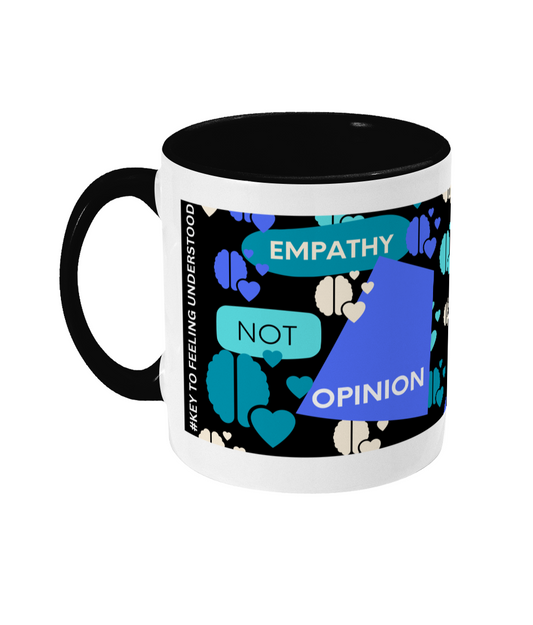 Empathy Not Opinion Two Tone Mug - Blue/Teal Design with Black Background (Various Handle and Inner Colours Available)