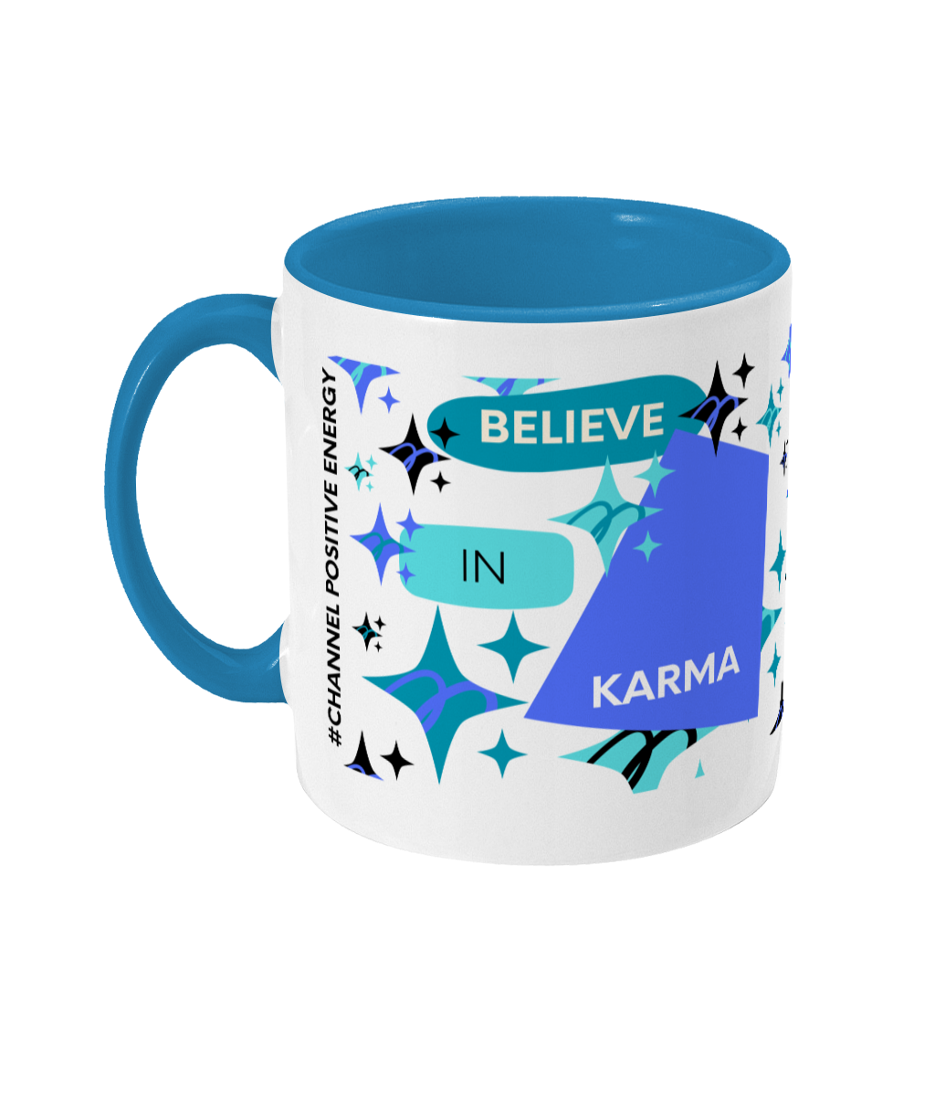 Believe In Karma Two Tone Mug - Blue/Teal Design with No Background (Various Handle and Inner Colours Available)