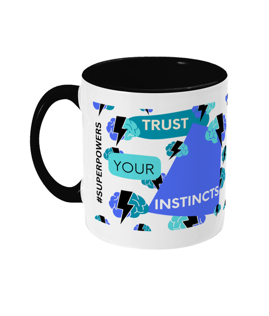 Trust Your Instincts Two Tone Mug - Blue/Teal Design and No Background (Various Handle and Inner Colours Available)