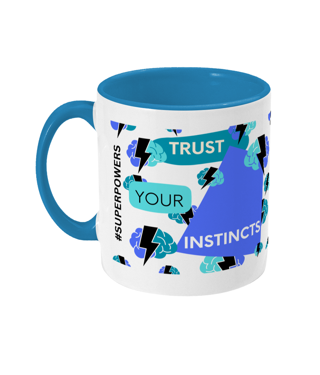 Trust Your Instincts Two Tone Mug - Blue/Teal Design and No Background (Various Handle and Inner Colours Available)